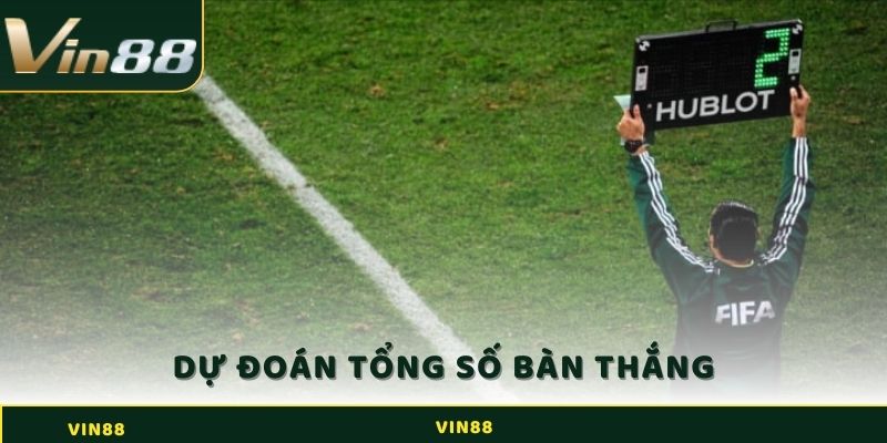 Người chơi phải dự đoán tổng số bàn thắng của mỗi đội trong trận