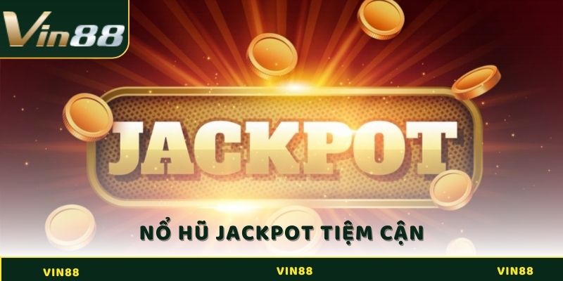 Nổ hũ Jackpot tiệm cận là loại nổ hũ Jackpot có giải thưởng tăng dần